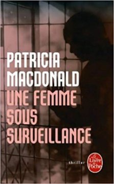Une femme sous surveillance - Patricia MacDonald