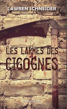 Les Larmes des Cigognes - Lawren Schneider 