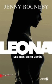 Leona : les dés sont jetés - Jenny Rogneby