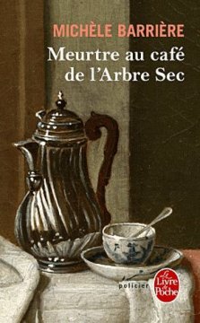 Meurtre au café de l'Arbre Sec - Michèle Barrière