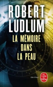 La mémoire dans la peau - Robert Ludlum