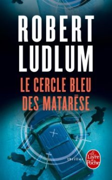 Le Cercle bleu des Matarèse- Robert Ludlum
