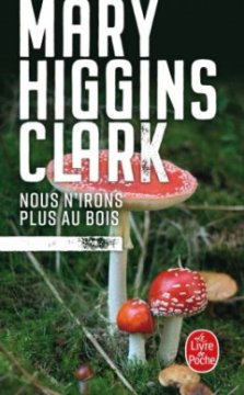 Nous n'irons plus au bois - Mary Higgins Clark 