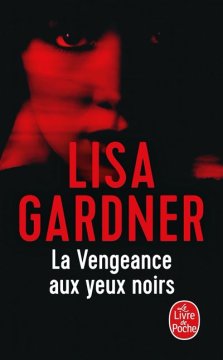 La vengeance aux yeux noirs - Lisa Gardner