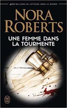 Une femme dans la tourmente - Nora Roberts