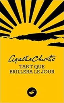 Tant que brillera le jour - Agatha Christie