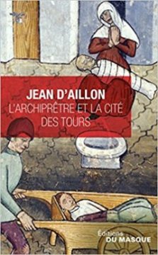 L'Archiprêtre et la cité des Tours - Jean D'Aillon