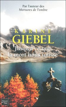 Jusqu'à ce que la mort nous unisse - Karine Giebel
