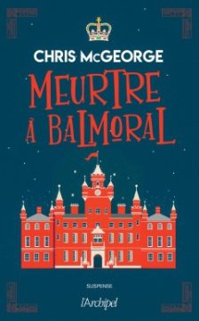 Meurtre à Balmoral - Chris McGeorges