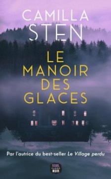 Le manoir des glaces - Camilla Sten