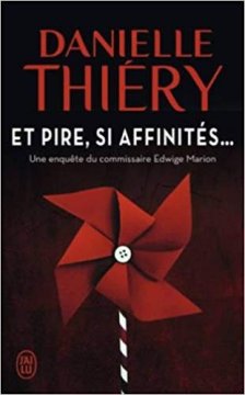 Et pire, si affinités... - Danielle Thiery