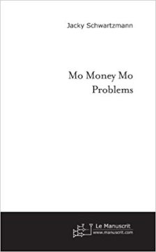 Mo Money Mo Problems - Jacky Schwartzmann