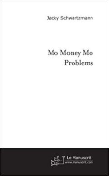 Mo Money Mo Problems - Jacky Schwartzmann
