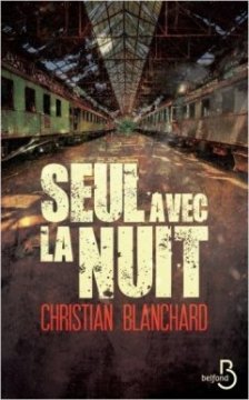 Seul avec la nuit - Christian Blanchard