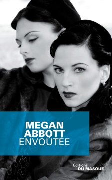 Envoutée - Megan Abbott