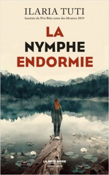 La Nymphe endormie - Ilaria Tuti