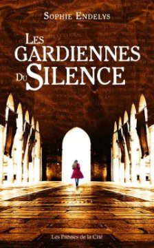 Les Gardiennes du silence - Sophie Endelys 