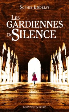 Les Gardiennes du silence - Sophie Endelys 