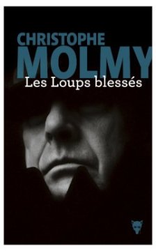 Les loups blessés - Christophe Molmy 