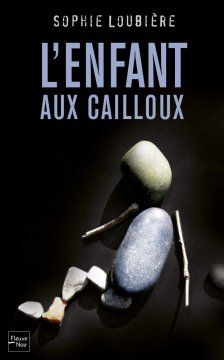  L'Enfant aux cailloux - Sophie Loubiere