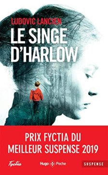 Le singe d'Harlow - Ludovic Lancien 