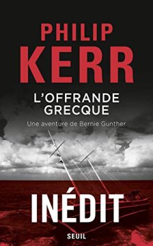L'Offrande grecque - Une aventure de Bernie Gunther