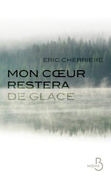 Mon coeur restera de glace - Eric Cherrière