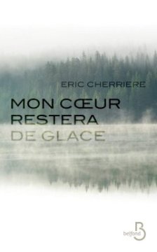 Mon coeur restera de glace - Eric Cherrière