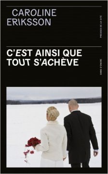 C'est ainsi que tout s'achève - Caroline Eriksson