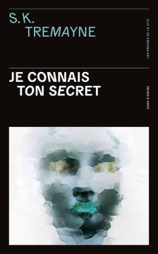 Je connais ton secret - S.K. Tremayne