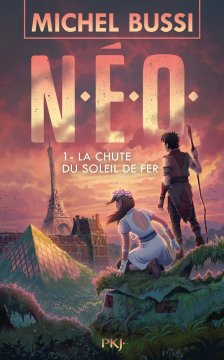 N.E.O. - tome 1 : La Chute du soleil de fer - Michel Bussi