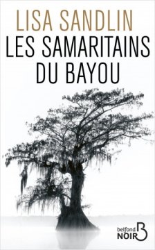 Les samaritains du Bayou - Lisa Sandlin 
