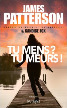 Tu mens ? Tu meurs ! James Patterson