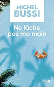 Ne lâche pas ma main - Michel Bussi 