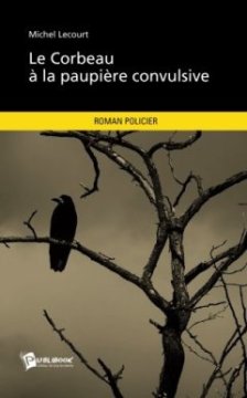 Le corbeau à la paupière convulsive