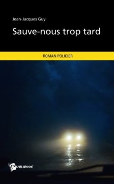 Sauve-nous trop tard