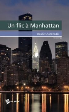 Un flic à Manhattan - Claude Chaminadas
