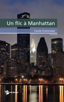 Un flic à Manhattan - Claude Chaminadas