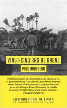 Vingt cinq ans de Bagne - Paul Roussenq