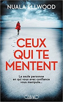  Ceux qui te mentent - Nuala Ellwood