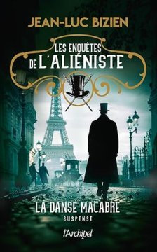 Les Enquêtes de l'Aliéniste : la danse macabre - Jean-Luc Bizien