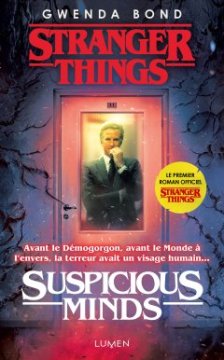 Stranger Things : Suspicious Minds - Gwenda Bond