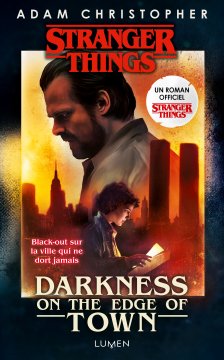 Stranger Things : Darkness on the edge of town - Adam Christopher