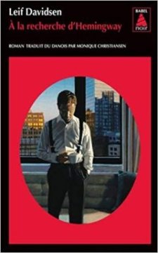 À la recherche d'Hemingway - Leif Davidsen