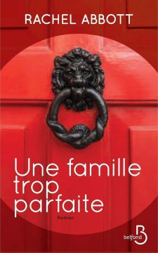 Une famille trop parfaite - Rachel Abbott