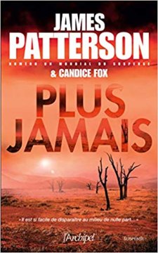 Plus Jamais - James Patterson - Candice Fox