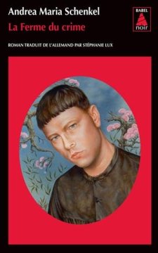 La Ferme du crime - Andrea Maria Schenkel 