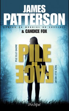 Pile ou face - James Patterson & Candice Fox