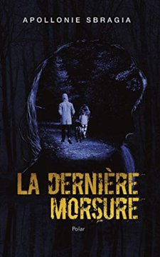 La dernière morsure - Apollonie Sbragia