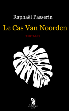 Le cas Van Noorden - Raphaël Passerin